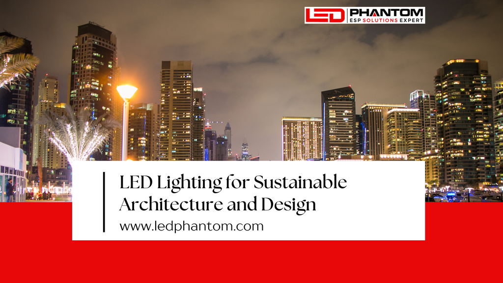LED Lighting for Sustainable Architecture and Design