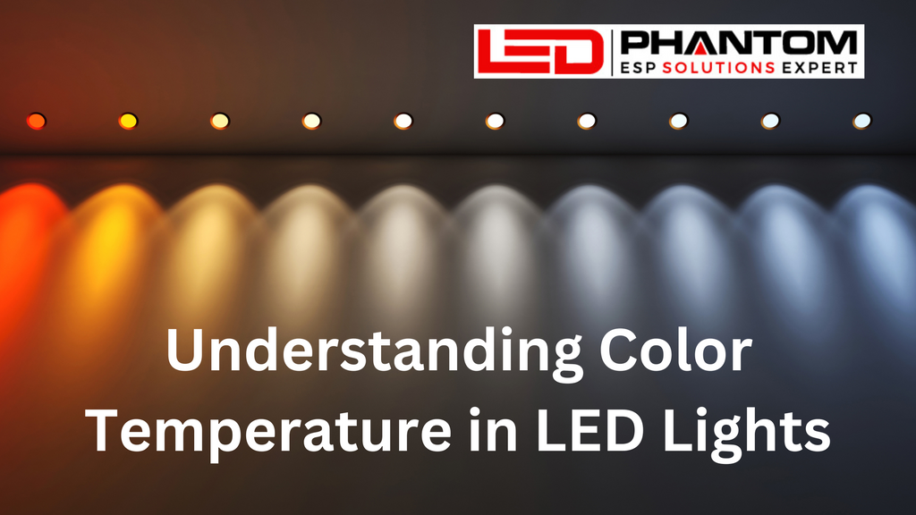Understanding Color Temperature in LED Lights