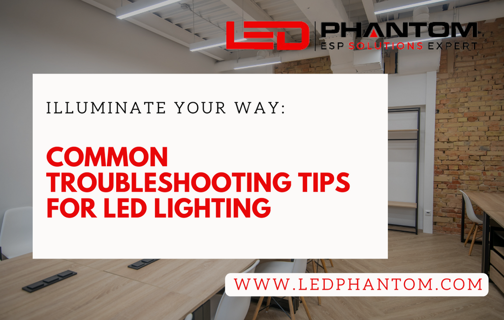 Illuminate Your Way: Common Troubleshooting Tips for LED Lighting